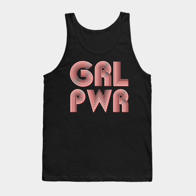 Grl pwr - Girl Power - Feminist,Women Empowerment - Upbeat, Lively Graphic Tank Top by StudioGrafiikka